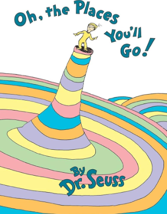 Oh, the Places Youll Go By Dr. Seuss